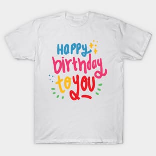 Happy Birthday to You T-Shirt